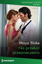 Okładka - Na przekór przeznaczeniu - Maya Blake