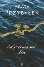 Okładka - Od pierwszych słów - Agata Przybyłek