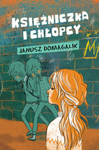 Okładka - Księżniczka i chłopcy - Janusz Domagalik