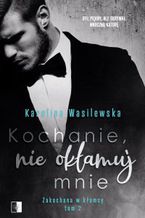 Okładka - Kochanie, nie okłamuj mnie - Karolina Wasilewska