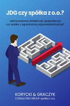 Okładka - Jednoosobowa działalność gospodarcza czy spółka z ograniczoną odpowiedzialnością? - Bogusław Korycki