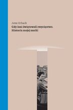 Okładka - Gdy inni świętowali zwycięstwo - Jens Orback