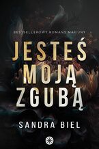 Okładka - Jesteś moją zgubą - Sandra Biel