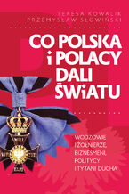 Okładka - Co Polska i Polacy dali światu - Przemysław Słowiński, Teresa Kowalik