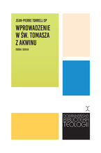 Okładka - Wprowadzenie w św. Tomasza z Akwinu. Osoba i dzieło - Jean-Pierre Torrell OP