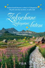 Okładka - Zakochane Zakopane latem - Agnieszka Lingas-Łoniewska, Dorota Milli, Katrzyna Misiołek, Agnieszka Olejnik, Alek Rogoziński, Magda Stachula, Magdalena Witkiewicz