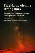 Okładka - Przejdź na ciemną stronę nocy - Małgorzata Roge-Wiśniewska, Katarzyna Tomasik