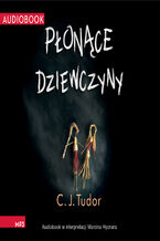 Okładka - Płonące dziewczyny - C.J. Tudor