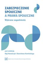 Okładka - Zabezpieczenie społeczne a prawa społeczne. Wybrane zagadnienia - Olga Kowalczyk, Stanisław Kamiński