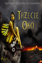 Okładka - Trzecie oko - Agnieszka Rautman Szczepańska