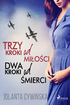 Okładka - Trzy kroki od miłości, dwa kroki od śmierci - Jolanta Cywińska