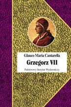 Okładka - Grzegorz VII - Glauco Maria Cantarella