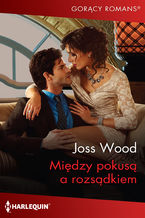 Okładka - Między pokusą a rozsądkiem - Joss Wood