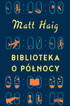 Okładka - Biblioteka o Północy - Matt Haig