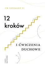 Okładka - 12 kroków i Ćwiczenia duchowe - Jim Harbaugh SJ