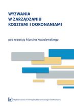 Okładka - Wyzwania w zarządzaniu kosztami i dokonaniami - Marcin Kowalewski