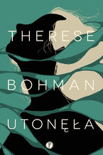 Okładka - Utonęła - Therese Bohman