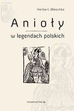 Okładka - Anioły w legendach polskich - Oleschko Herbert
