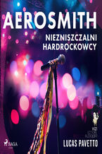 Okładka - Aerosmith - Niezniszczalni hardrockowcy - Lucas Hugo Pavetto