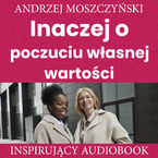 Okładka - Inaczej o poczuciu własnej wartości - Andrzej Moszczyński