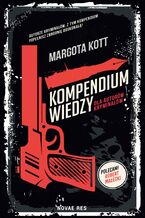 Okładka - Kompendium wiedzy dla autorów kryminałów - Margota Kott
