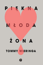 Okładka - Piękna młoda żona - Tommy Wieringa
