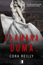 Okładka - Złamana duma - Cora Reilly