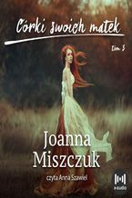 Okładka - Córki swoich matek - Joanna Miszczuk