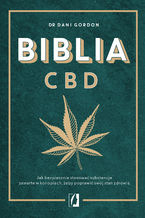 Okładka - Biblia CBD. Jak stosować konopie, aby wzmocnić odporność i żyć dłużej - Dani Gordon