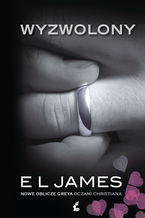 Okładka - Wyzwolony. Nowe oblicze Greya oczami Christiana - E L James