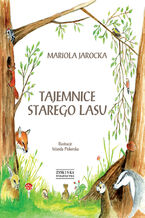Okładka - Tajemnice Starego Lasu - Mariola Jarocka