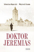 Okładka - Doktor Jeremias - Wojciech Stamm, Sebastian Koperski