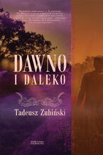Okładka - Dawno i daleko - tadeusz Zubiński