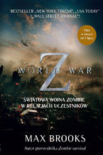 Okładka - WORLD WAR Z. Światowa wojna zombie w relacjach uczestników - Max Brooks