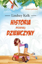 Okładka - Historia pewnej dziewczyny - Lindsey Kelk