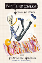 Okładka - Pan Pierdziołka spadł ze stołka. Powtarzanki i śpiewanki - Opracowanie zbiorowe
