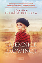 Okładka - Tajemnice prowincji - Joanna Jurgała-Jureczka