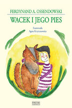 Okładka - Wacek i jego pies - Antoni Ferdynand Ossendowski