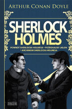 Okładka - Sherlock Holmes T.3: Powrót Sherlocka Holmesa. Pożegnalny ukłon. Archiwum Sherlocka Holmesa - Arthur Conan.Doyle