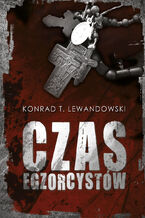 Okładka - Czas egzorcystów - Konrad T Lewandowski