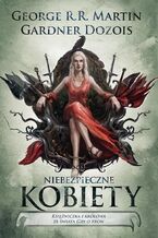 Okładka - Niebezpieczne kobiety - George R.R. Martin, Gardner Dozois