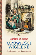 Okładka - Opowieści wigilijne 2. Świerszcz za kominem - Charles Dickens