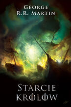 Okładka - Pieśń Lodu i Ognia. Tom 2. Starcie Królów - George R.R. Martin