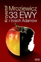 Okładka - 33 Ewy i trzech Adamów - Krzysztof Mroziewicz