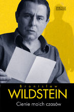 Okładka - Cienie moich czasów - Bronisław Wildstein