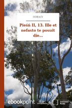 Okładka - Pieśń II, 13. Ille et nefasto te posuit die - Horacy