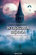 Okładka - Wyrocznia środka. Dzieci czystej krwi tom II - Marcin Masłowski