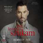Okładka - Ten, którego szukam - Kennedy Fox