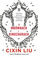 Okładka - O mrówkach i dinozaurach - Liu Cixin