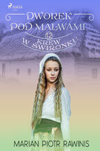 Okładka - Dworek pod Malwami 12 - Krew w świronku - Marian Piotr Rawinis